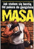 Masa Jak stałem się bestią Od pakera do gangstera