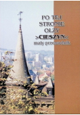 Po tej Stronie Olzy "Cieszyn " mały przewodnik
