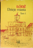 Łódź Dzieje miasta Tom 1