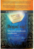 Bogać się! Dziesięć przykazań zarabiania pieniędzy