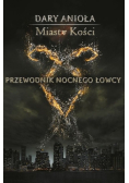 Dary Anioła Miasto Kości Przewodnik Nocnego Łowcy