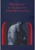Męskość w kulturze współczesnej