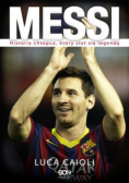 Messi. Historia chłopca który stał się legendą