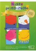 Nasze przedszkole Program edukacji przedszkolnej