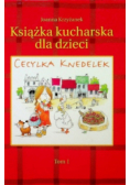 Książka kucharska dla dzieci Cecylka Knedelek Tom 1