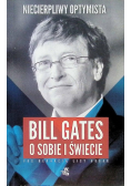 Niecierpliwy optymista Bill Gates o sobie i świecie