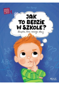 Jak to będzie w szkole?