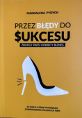 Przez błędy do sukcesu - zbuduj swój kobiecy biznes