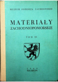 Materiały zachodniopomorskie Tom XV
