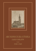 Archidiecezja Łódzka zarys dziejów Tom I 1920 - 1945