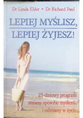 Lepiej myślisz lepiej żyjesz