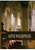Gotyk wielkopolski Architektura sakralna XIII - XVI wieku