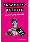 Koszmarny Karolek  Arcycuchnąca bomba