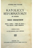 Katoliccy reformatorzy XVI stulecia  1924 r