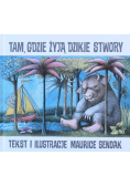Tam, gdzie żyją dzikie stwory