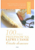 100 i więcej przepisów na łatwe i tanie ciasta domowe