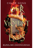 Our Violent Ends