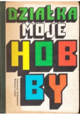 Działka moje hobby
