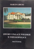 Dwory i pałace wiejskie w Wielkopolsce