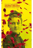 Zaufać Miłości Codzienność z Teresą z Lisieux