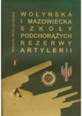 Wołyńska i Mazowiecka Szkoły Podchorążych rezerwy artylerii