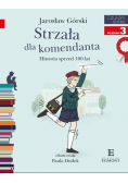 Strzała dla komendanta. Historia sprzed 100 lat