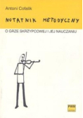 Notatnik metodyczny o grze skrzypcowej i jej nauczaniu