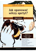 Jak opanować wilczy apetyt