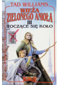 Wieża zielonego Anioła Tom III Toczące się koło