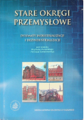 Stare okręgi przemysłowe Dylematy industrializacji i dezindustrializacji