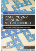 Praktyczny poradnik networkingu Zbuduj sieć trwałych kontaktów biznesowych