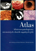 Atlas kliniiczno-patologiczny nieswoistych chorób zapalnych jelit