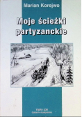 Moje ścieżki partyzanckie