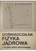 Doświadczalna fizyka jądrowa Tom I