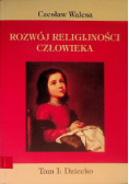 Rozwój religijności człowieka Tom I Dziecko