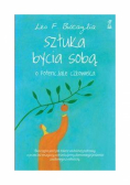 Sztuka bycia sobą O potencjale człowieka