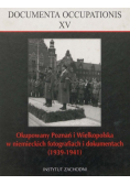Okupowany Poznań i Wielkopolska w niemieckich fotografiach i dokumentach (1939 – 1941)