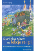 Skarbnica zabaw na lekcje religii dla przedszkoli, szkół i wspólnot parafialnych
