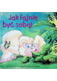 Jak fajnie być sobą