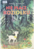 Nie płacz Koziołku