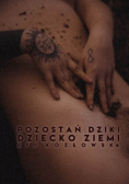 Pozostań dziki Dziecko ziemi