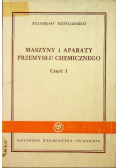 Maszyny i aparaty przemysłu chemicznego Część 1