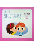 Świat emocji Tom 58 Altruizm Chcę być bibliotekarką