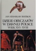 Dzieje Obyczajów w Dawnej Polsce Wiek XVI do XVIII Tom I