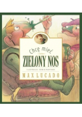 Chcę mieć zielony nos