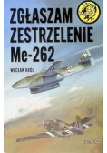 Zgłaszam zestrzelenie Me - 262