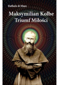 Maksymilian Kolbe, triumf miłości