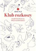 Klub rozkoszy. Kartografia przyjemności