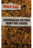 Zdumiewająca historia Henryego Sugara