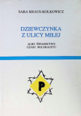 Dziewczynka z ulicy miłej albo świadectwo czasu Holokaustu